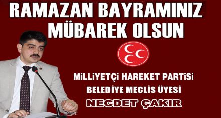 MHP BELEDİYE MECLİS ÜYESİ NECDET ÇAKIR 