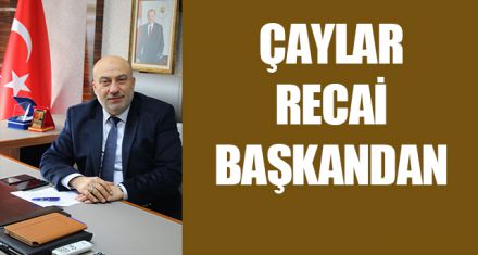 ÇAYLAR RECAİ BAŞKANDAN