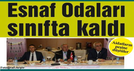 Esnaf Odaları sınıfta kaldı