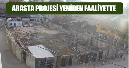 ARASTA PROJESİ YENİDEN FAALİYETTE