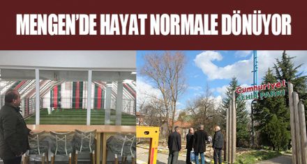 MENGEN'DE HAYAT NORMALE DÖNÜYOR