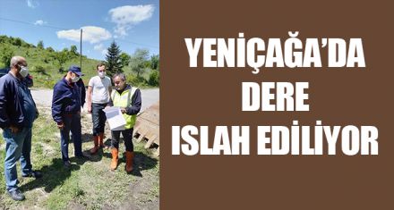 YENİÇAĞA'DA DERE ISLAH EDİLİYOR