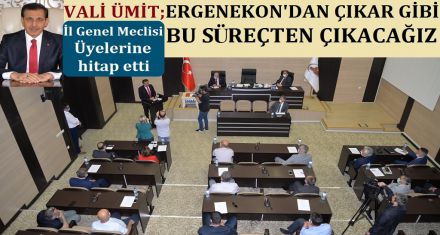 VALİ ÜMİT; “ERGENOKON'DAN ÇIKAR GİBİ SÜREÇTEN ÇIKACAĞIZ'