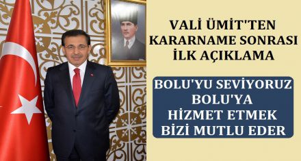 VALİ ÜMİT KARARNAMEYİ DEĞERLENDİRDİ 