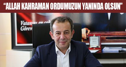 “ALLAH KAHRAMAN ORDUMUZUN YANINDA OLSUN”