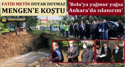 FATİH METİN DUYAR DUYMAZ MENGEN'E KOŞTU