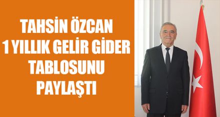 TAHSİN ÖZCAN'DAN ŞEFFAF BELEDİYECİLİK ÖRNEĞİ 