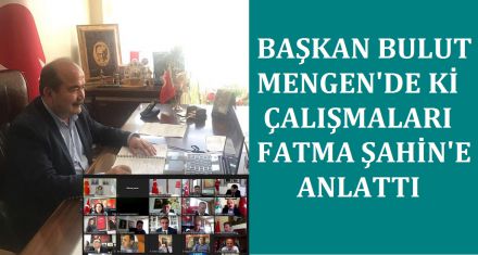 BAŞKAN BULUT YAPTIKLARI ÇALIŞMALARI FATMA ŞAHİN'E ANLATTI  