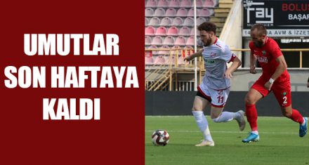 UMUTLAR SON HAFTAYA KALDI