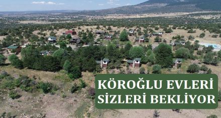 KÖROĞLU EVLERİ SİZLERİ BEKLİYOR