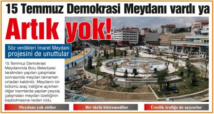 15 Temmuz Demokrasi Meydanını yok ettiler!