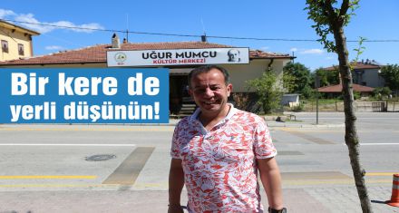 Bir kere de yerli düşünün!