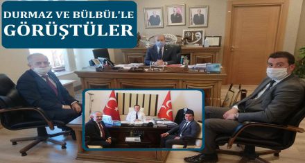 Bülbül ve Durmaz'la görüştüler