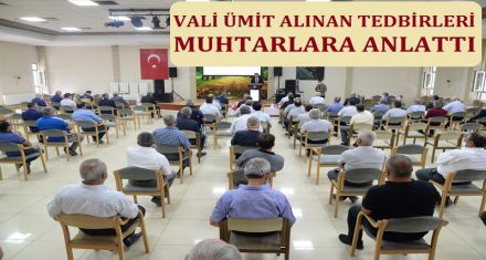 MUHTARLARA KORONA TEDBİRLERİNİ ANLATTI 