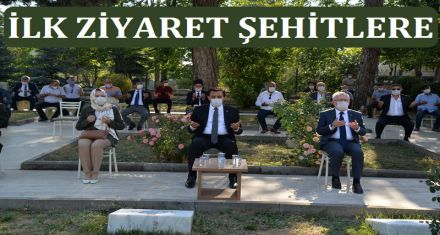 İLK ZİYARET ŞEHİTLERE 