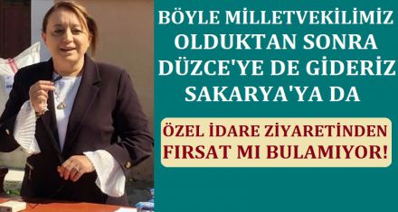 BÖYLE MİLLETVEKİLİMİZ OLDUKTAN SONRA!