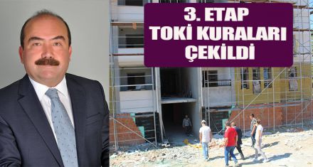 3. ETAP TOKİ KURALARI ÇEKİLDİ