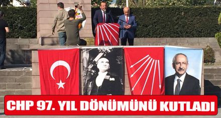 CHP 97. YIL DÖNÜMÜNÜ KUTLADI