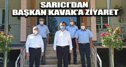 SARICI'DAN BAŞKAN KAVAK'A ZİYARET