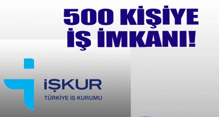 500 KİŞİYE İŞ İMKANI