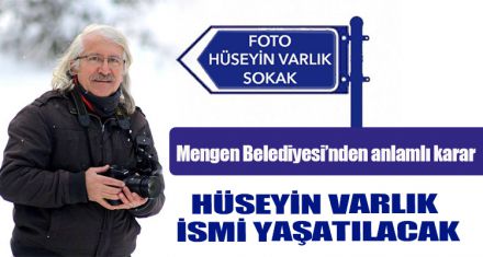 HÜSEYİN VARLIK İSMİ YAŞATILACAK