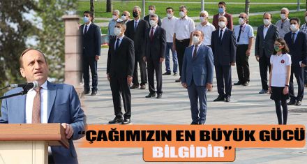 “ÇAĞIMIZIN EN BÜYÜK GÜCÜ BİLGİDİR”