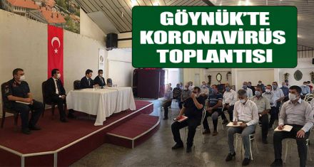 GÖYNÜK'TE KORONAVİRÜS TOPLANTISI