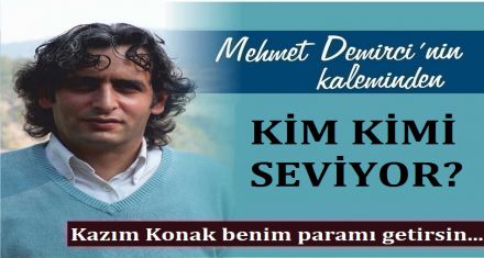 KİM KİMİ SEVİYOR!