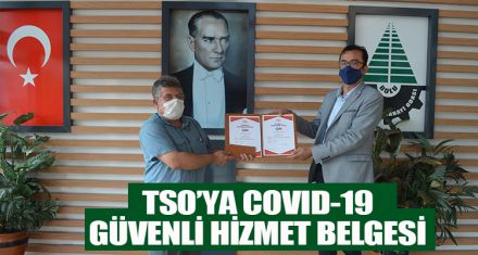 TSO COVID-19 GÜVENLİ HİZMET BELGESİ ALDI
