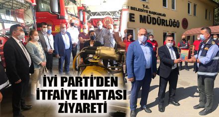 İYİ PARTİ'DEN İTFAİYE HAFTASI ZİYARETİ