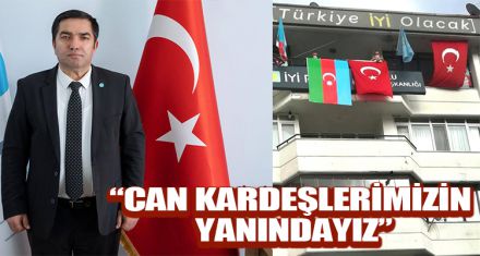 “CAN KARDEŞLERİMİZİN YANINDAYIZ”   