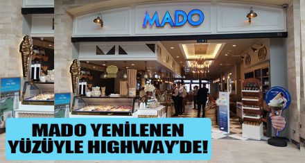 MADO, BAŞTAN AŞAĞIYA YENİLENEN YÜZÜYLE HIGHWAY'DE!