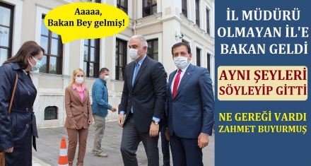 BAKAN BEY GELDİ VE GİTTİ 