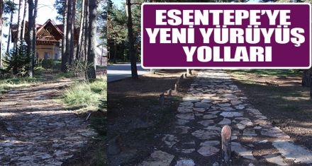 ESENTEPE'YE YENİ YÜRÜYÜŞ YOLLARI