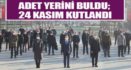 ADET YERİNİ BULDU; 24 KASIM KUTLANDI