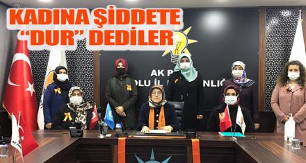 KADINA ŞİDDETE “DUR” DEDİLER