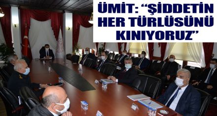 “ŞİDDETİN HER TÜRLÜSÜNÜ KINIYORUZ”