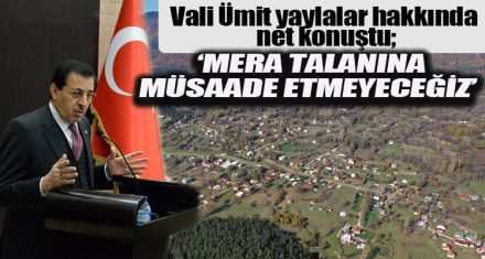 ÜMİT:  ‘MERA TALANINA MÜSAADE ETMEYECEĞİZ'