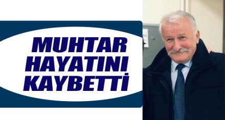 MUHTAR  HAYATINI  KAYBETTİ