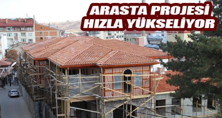 ARASTA PROJESİ HIZLA YÜKSELİYOR