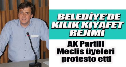 BELEDİYE'DE KILIK KIYAFET REJİMİ