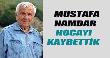 MUSTAFA  HOCAYI KAYBETTİK