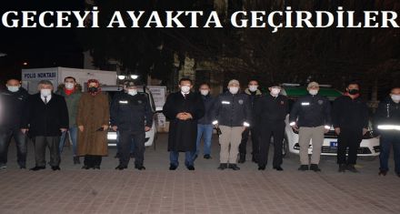 VALİ ÜMİT GECEYİ AYAKTA GEÇİRDİ 