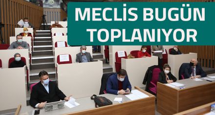 MECLİS BUGÜN TOPLANIYOR