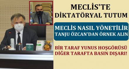 MECLİS'TE DİKTATÖRYAL TUTUM 
