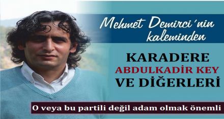 KARADERE-ABDULKADİR KEY VE DİĞERLERİ
