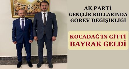 AK PARTİ GENÇLİK KOLLARINDA GÖREV DEĞİŞİKLİĞİ