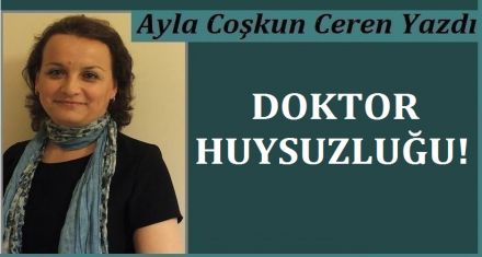 DOKTOR HUYSUZLUĞU 