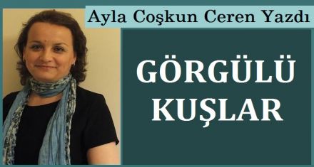 GÖRGÜLÜ KUŞLAR 