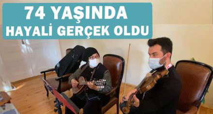 74 YAŞINDA HAYALİ GERÇEK OLDU